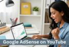 Start making money with Google AdSense on YouTube