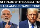 Indulging In Trade With Russia Themselves : India counters US Tariff Threat